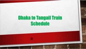 Dhaka to Tangail Train Schedule 2019