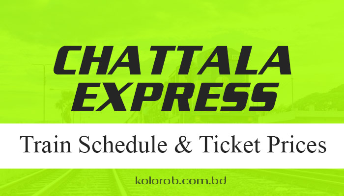 Chattala Express Train Schedule Ticket Prices